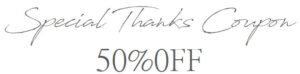 Special Thanks Coupon 50%OFF